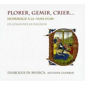 Antoine Guerber - Plorer Gemir Crier: Homage to the Golden Voice of De Johannes